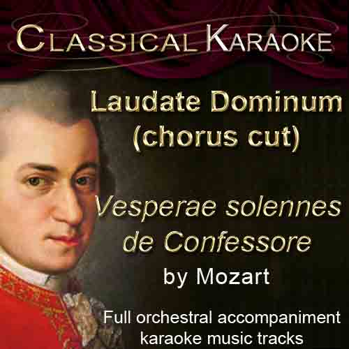 Laudate Dominum (chorus cut) from Mozart's Vesperae solennes de Confessore, full orchestral accompaniment