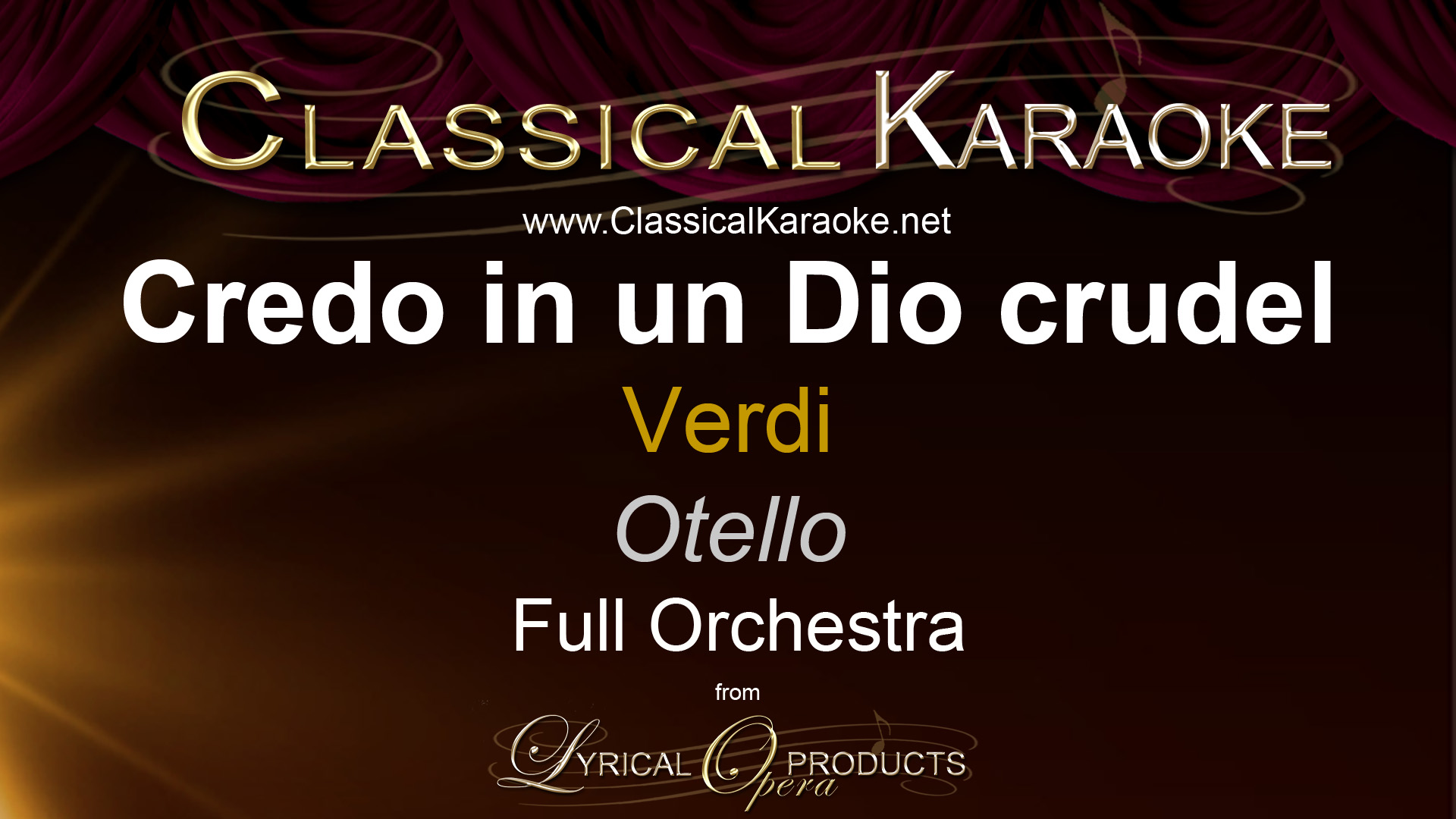 Credo in un Dio crudel, by Verdi, from Otello, Full Orchestral Accompaniment (karaoke) track