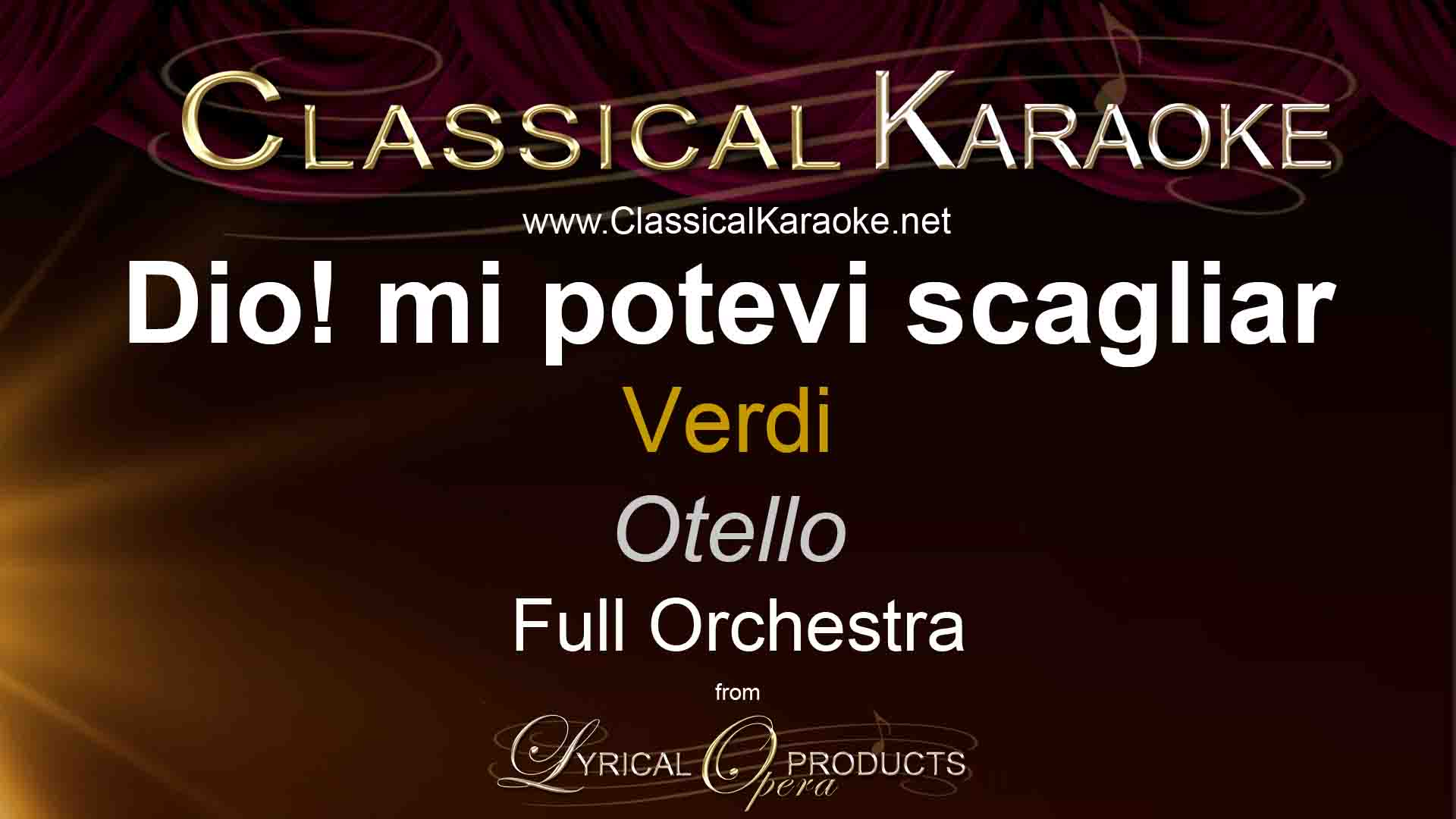Dio! mi potevi scagliar, from Otello by Verdi, Full Orchestral Accompaniment (karaoke) track
